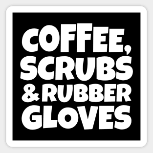 Coffee, Scrubs and Rubber Gloves Sticker